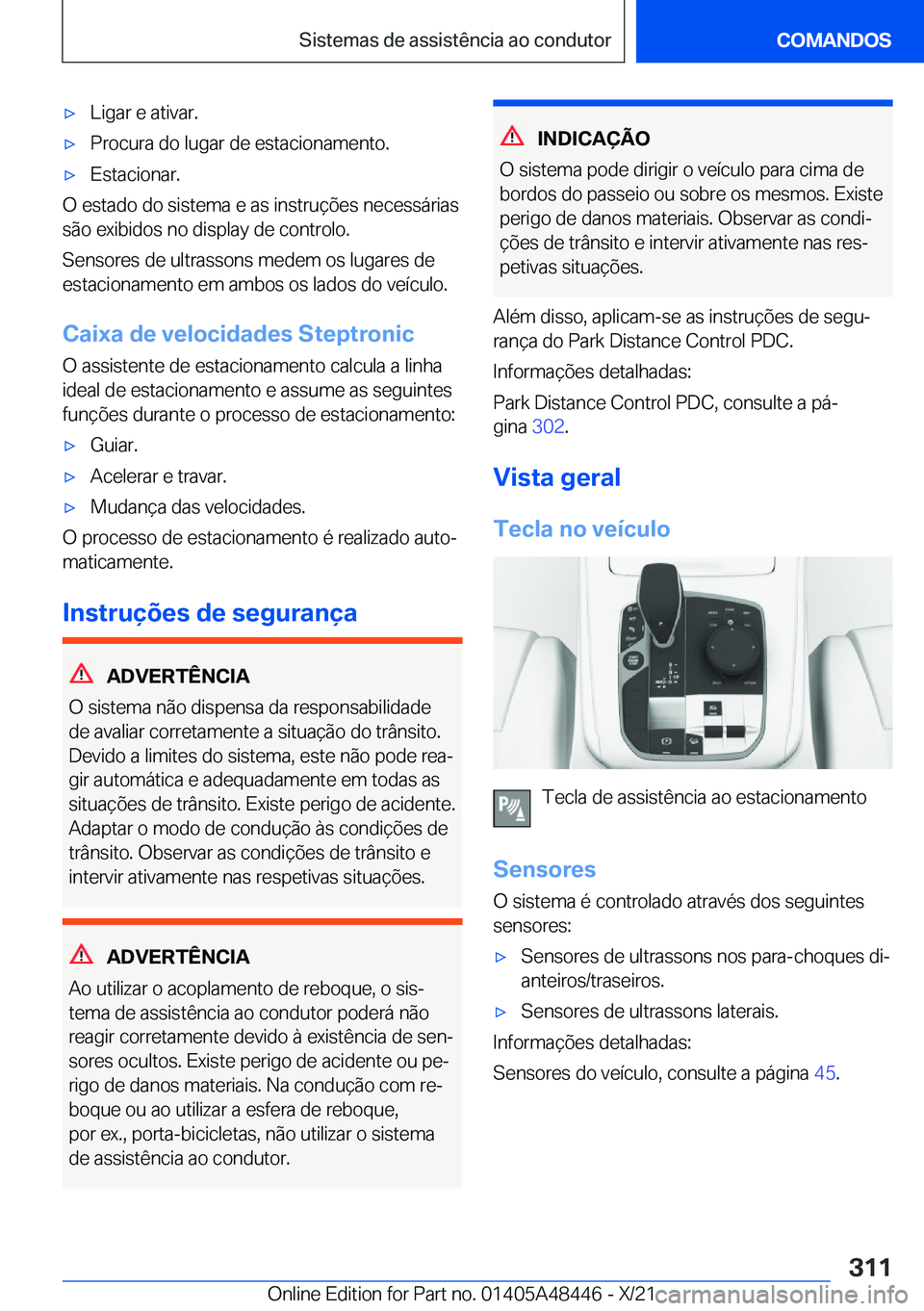 BMW X7 2022  Manual do condutor (in Portuguese) x�L�i�g�a�r��e��a�t�i�v�a�r�.x�P�r�o�c�u�r�a��d�o��l�u�g�a�r��d�e��e�s�t�a�c�i�o�n�a�m�e�n�t�o�.x�E�s�t�a�c�i�o�n�a�r�.
�O��e�s�t�a�d�o��d�o��s�i�s�t�e�m�a��e��a�s��i�n�s�t�r�u�