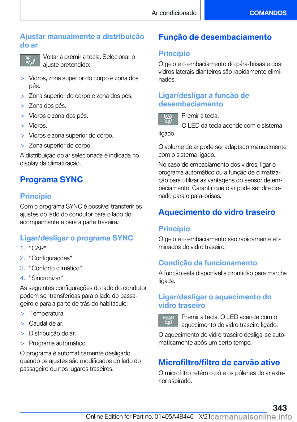 BMW X7 2022  Manual do condutor (in Portuguese) �A�j�u�s�t�a�r��m�a�n�u�a�l�m�e�n�t�e��a��d�i�s�t�r�i�b�u�i�