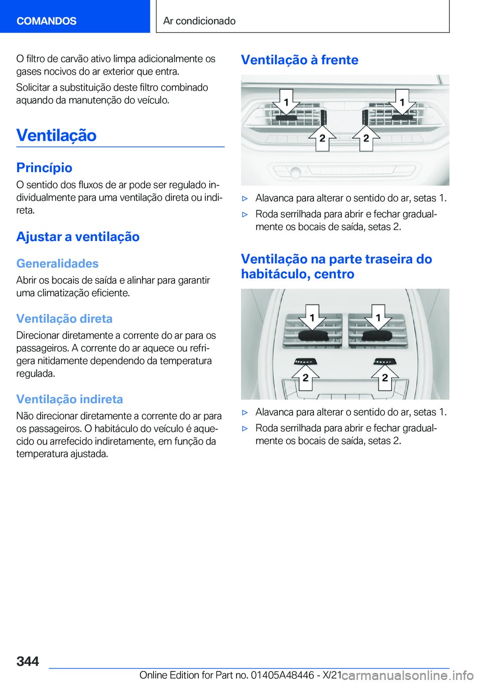 BMW X7 2022  Manual do condutor (in Portuguese) �O��f�i�l�t�r�o��d�e��c�a�r�v�ã�o��a�t�i�v�o��l�i�m�p�a��a�d�i�c�i�o�n�a�l�m�e�n�t�e��o�s
�g�a�s�e�s��n�o�c�i�v�o�s��d�o��a�r��e�x�t�e�r�i�o�r��q�u�e��e�n�t�r�a�.
�S�o�l�i�c�i�t�a�r��a�