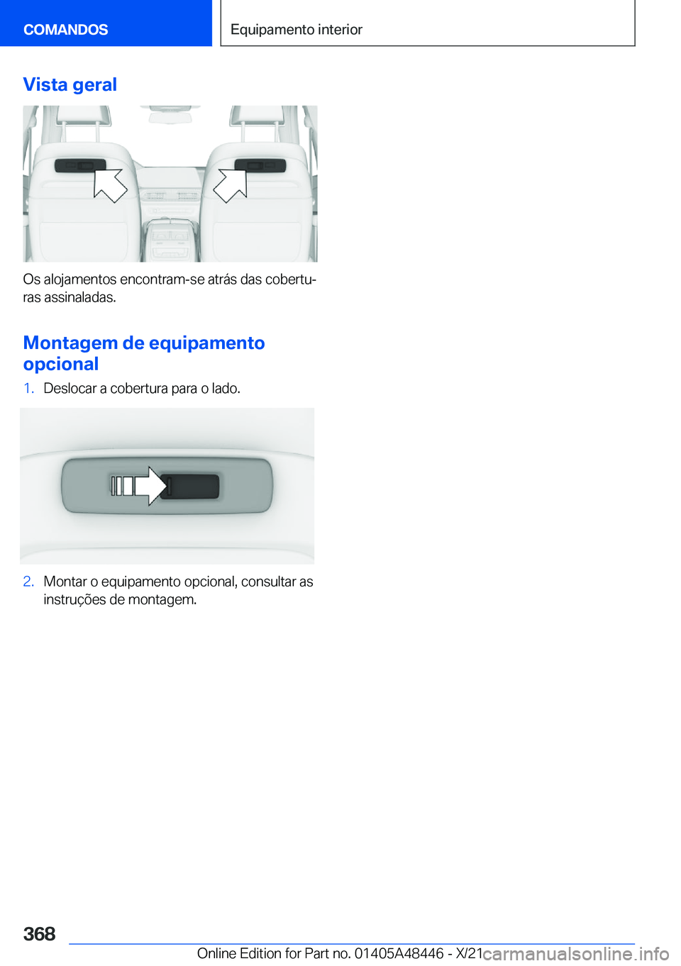 BMW X7 2022  Manual do condutor (in Portuguese) �V�i�s�t�a��g�e�r�a�l
�O�s��a�l�o�j�a�m�e�n�t�o�s��e�n�c�o�n�t�r�a�m�-�s�e��a�t�r�á�s��d�a�s��c�o�b�e�r�t�uª
�r�a�s��a�s�s�i�n�a�l�a�d�a�s�.
�M�o�n�t�a�g�e�m��d�e��e�q�u�i�p�a�m�e�n�t�o
�o