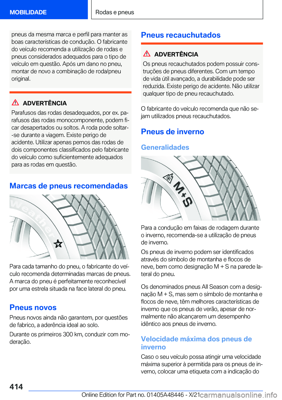 BMW X7 2022  Manual do condutor (in Portuguese) �p�n�e�u�s��d�a��m�e�s�m�a��m�a�r�c�a��e��p�e�r�f�i�l��p�a�r�a��m�a�n�t�e�r��a�s�b�o�a�s��c�a�r�a�c�t�e�r�
