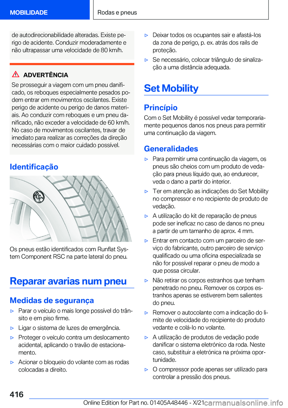 BMW X7 2022  Manual do condutor (in Portuguese) �d�e��a�u�t�o�d�i�r�e�c�i�o�n�a�b�i�l�i�d�a�d�e��a�l�t�e�r�a�d�a�s�.��E�x�i�s�t�e��p�eª
�r�i�g�o��d�e��a�c�i�d�e�n�t�e�.��C�o�n�d�u�z�i�r��m�o�d�e�r�a�d�a�m�e�n�t�e��e
�n�ã�o��u�l�t�r�a�p