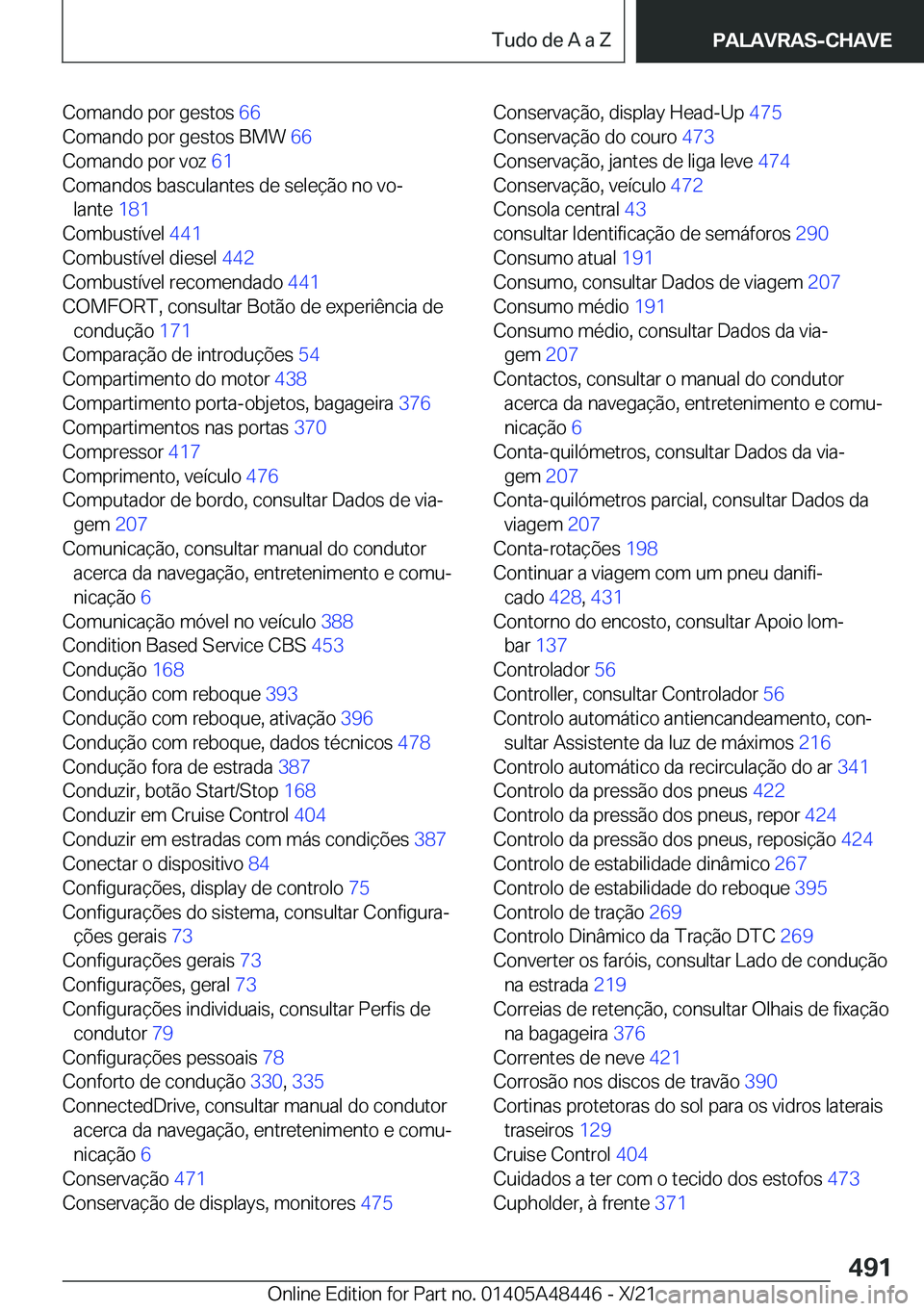 BMW X7 2022  Manual do condutor (in Portuguese) �C�o�m�a�n�d�o��p�o�r��g�e�s�t�o�s��6�6�
�C�o�m�a�n�d�o��p�o�r��g�e�s�t�o�s��B�M�W� �6�6�
�C�o�m�a�n�d�o��p�o�r��v�o�z� �6�1�
�C�o�m�a�n�d�o�s��b�a�s�c�u�l�a�n�t�e�s��d�e��s�e�l�e�