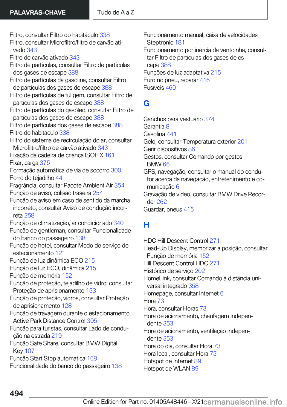 BMW X7 2022  Manual do condutor (in Portuguese) �F�i�l�t�r�o�,��c�o�n�s�u�l�t�a�r��F�i�l�t�r�o��d�o��h�a�b�i�t�á�c�u�l�o��3�3�8�
�F�i�l�t�r�o�,��c�o�n�s�u�l�t�a�r��M�i�c�r�o�f�i�l�t�r�o�/�f�i�l�t�r�o��d�e��c�a�r�v�ã�o��a�t�iª �v�a�d�