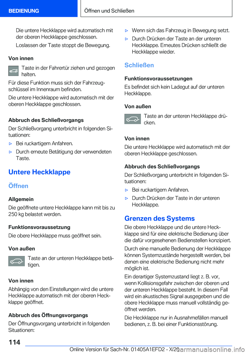 BMW X7 2021  Betriebsanleitungen (in German) �D�i�e��u�n�t�e�r�e��H�e�c�k�k�l�a�p�p�e��w�i�r�d��a�u�t�o�m�a�t�i�s�c�h��m�i�t
�d�e�r��o�b�e�r�e�n��H�e�c�k�k�l�a�p�p�e��g�e�s�c�h�l�o�s�s�e�n�.
�L�o�s�l�a�s�s�e�n��d�e�r��T�a�s�t�e��s�t�o