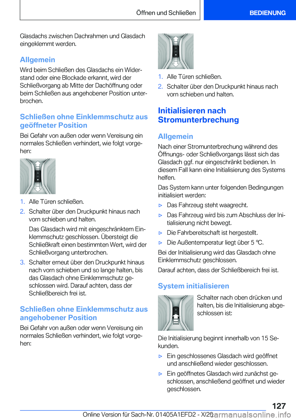 BMW X7 2021  Betriebsanleitungen (in German) �G�l�a�s�d�a�c�h�s��z�w�i�s�c�h�e�n��D�a�c�h�r�a�h�m�e�n��u�n�d��G�l�a�s�d�a�c�h
�e�i�n�g�e�k�l�e�m�m�t��w�e�r�d�e�n�.
�A�l�l�g�e�m�e�i�n �W�i�r�d��b�e�i�m��S�c�h�l�i�e�