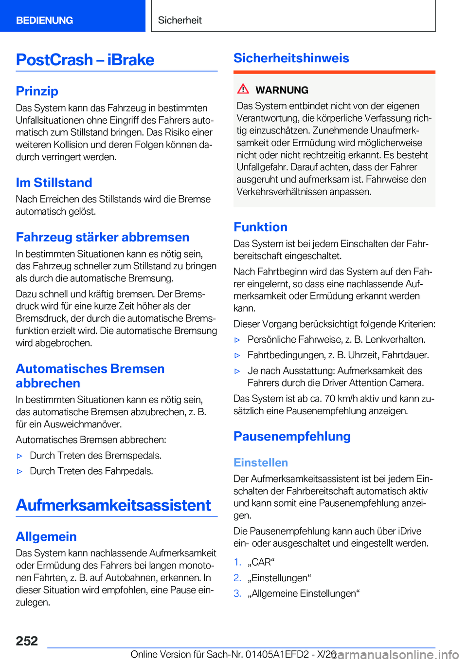 BMW X7 2021  Betriebsanleitungen (in German) �P�o�s�t�C�r�a�s�h�m��i�B�r�a�k�e
�P�r�i�n�z�i�p
�D�a�s��S�y�s�t�e�m��k�a�n�n��d�a�s��F�a�h�r�z�e�u�g��i�n��b�e�s�t�i�m�m�t�e�n
�U�n�f�a�l�l�s�i�t�u�a�t�i�o�n�e�n��o�h�n�e��E�i�n�g�r�i�f�f�