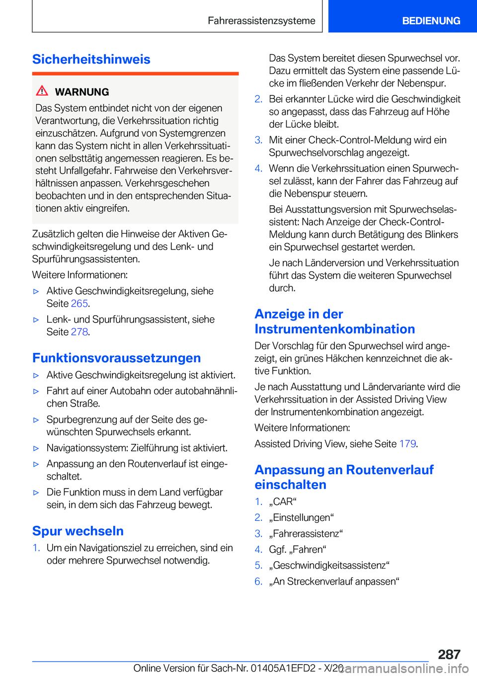 BMW X7 2021  Betriebsanleitungen (in German) �S�i�c�h�e�r�h�e�i�t�s�h�i�n�w�e�i�s
�W�A�R�N�U�N�G
�D�a�s��S�y�s�t�e�m��e�n�t�b�i�n�d�e�t��n�i�c�h�t��v�o�n��d�e�r��e�i�g�e�n�e�n
�V�e�r�a�n�t�w�o�r�t�u�n�g�,��d�i�e��V�e�r�k�e�h�r�s�s�i�t�u�