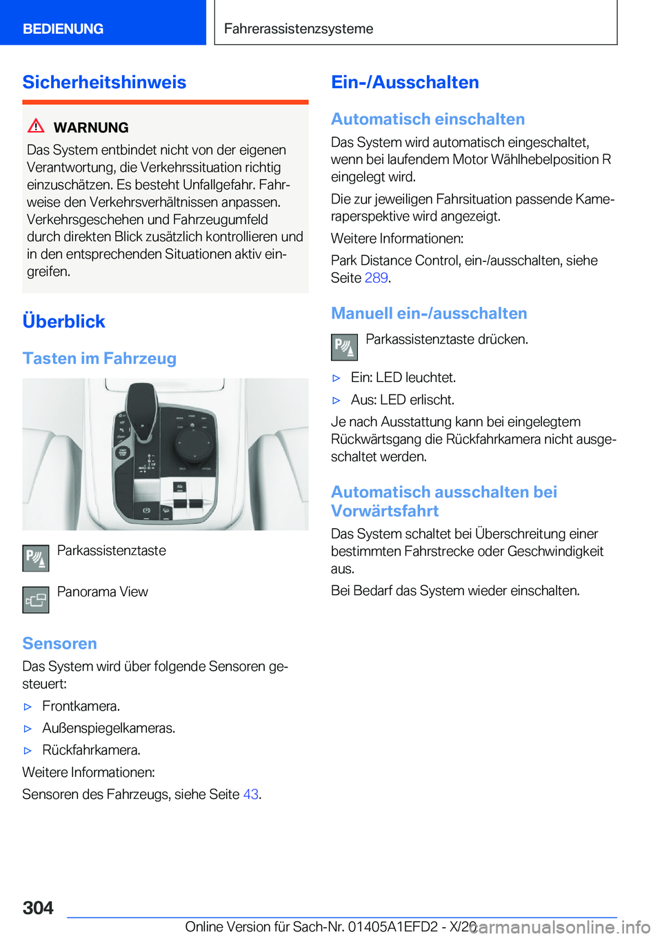 BMW X7 2021  Betriebsanleitungen (in German) �S�i�c�h�e�r�h�e�i�t�s�h�i�n�w�e�i�s
�W�A�R�N�U�N�G
�D�a�s��S�y�s�t�e�m��e�n�t�b�i�n�d�e�t��n�i�c�h�t��v�o�n��d�e�r��e�i�g�e�n�e�n
�V�e�r�a�n�t�w�o�r�t�u�n�g�,��d�i�e��V�e�r�k�e�h�r�s�s�i�t�u�