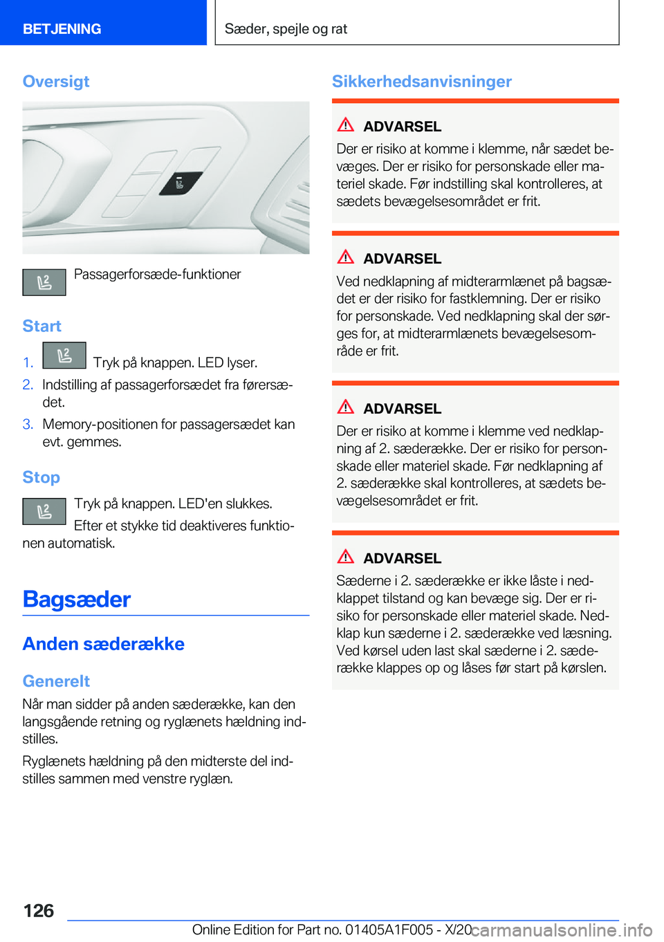 BMW X7 2021  InstruktionsbØger (in Danish) �O�v�e�r�s�i�g�t
�P�a�s�s�a�g�e�r�f�o�r�s�æ�d�e�-�f�u�n�k�t�i�o�n�e�r
�S�t�a�r�t
�1�.���T�r�y�k��p�å��k�n�a�p�p�e�n�.��L�E�D��l�y�s�e�r�.�2�.�I�n�d�s�t�i�l�l�i�n�g��a�f��p�a�s�s�a�g�e�r�f�o�