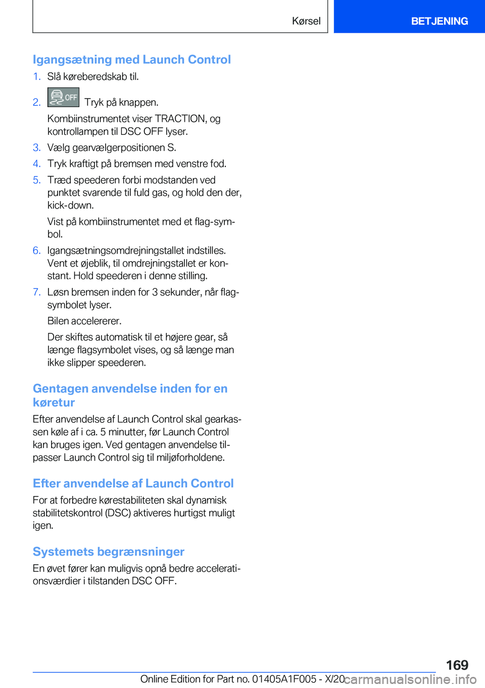BMW X7 2021  InstruktionsbØger (in Danish) �I�g�a�n�g�s�æ�t�n�i�n�g��m�e�d��L�a�u�n�c�h��C�o�n�t�r�o�l�1�.�S�l�å��k�