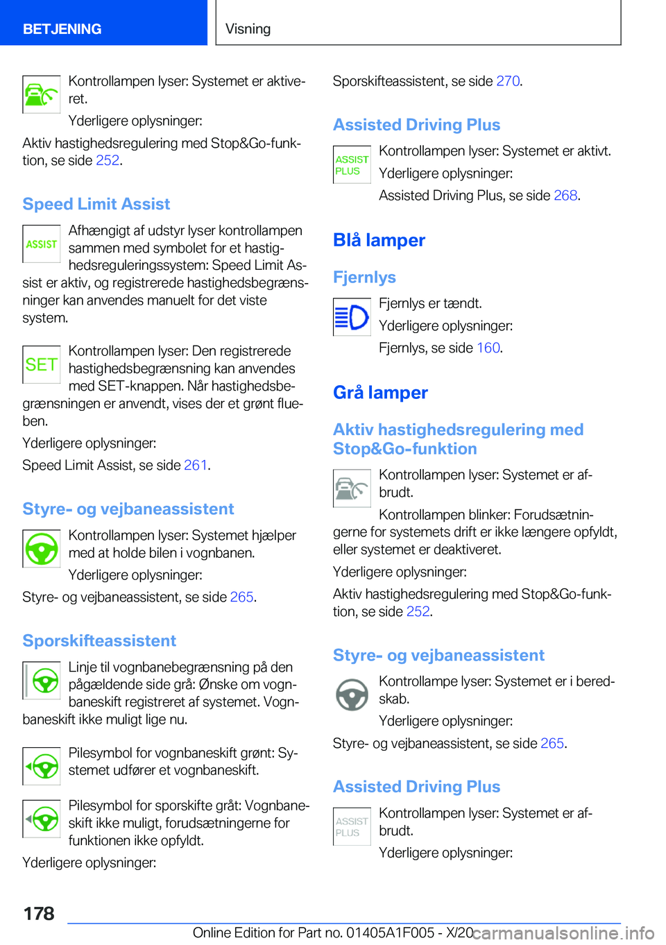 BMW X7 2021  InstruktionsbØger (in Danish) �K�o�n�t�r�o�l�l�a�m�p�e�n��l�y�s�e�r�:��S�y�s�t�e�m�e�t��e�r��a�k�t�i�v�ej
�r�e�t�.
�Y�d�e�r�l�i�g�e�r�e��o�p�l�y�s�n�i�n�g�e�r�:
�A�k�t�i�v��h�a�s�t�i�g�h�e�d�s�r�e�g�u�l�e�r�i�n�g��m�e�d��