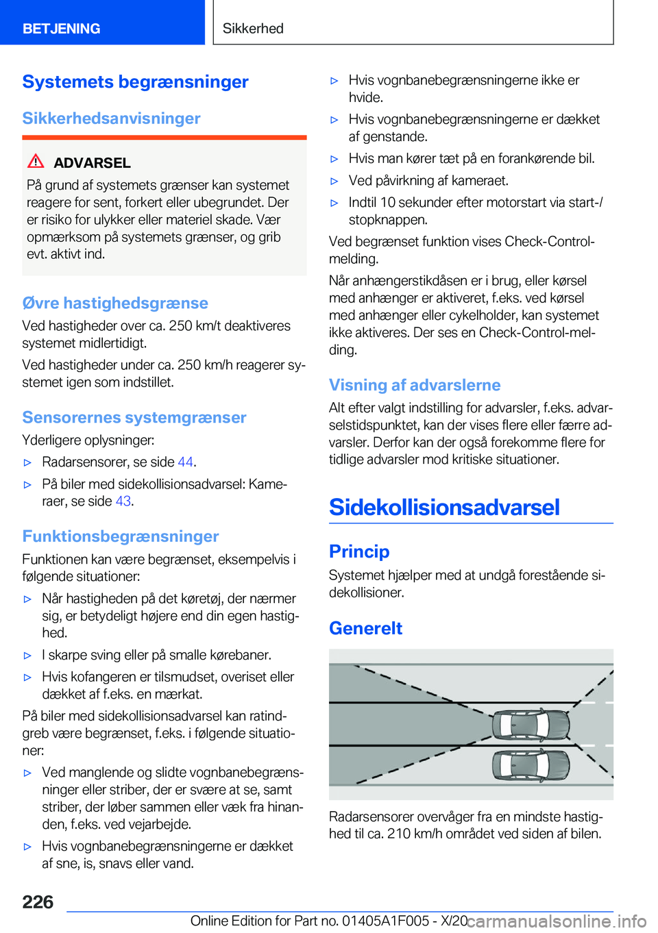 BMW X7 2021  InstruktionsbØger (in Danish) �S�y�s�t�e�m�e�t�s��b�e�g�r�æ�n�s�n�i�n�g�e�r
�S�i�k�k�e�r�h�e�d�s�a�n�v�i�s�n�i�n�g�e�r
�A�D�V�A�R�S�E�L
�P�å��g�r�u�n�d��a�f��s�y�s�t�e�m�e�t�s��g�r�æ�n�s�e�r��k�a�n��s�y�s�t�e�m�e�t
�r�e�