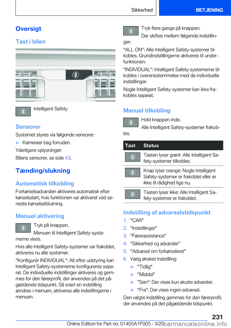 BMW X7 2021  InstruktionsbØger (in Danish) �O�v�e�r�s�i�g�t
�T�a�s�t��i��b�i�l�e�n
�I�n�t�e�l�l�i�g�e�n�t��S�a�f�e�t�y
�S�e�n�s�o�r�e�r
�S�y�s�t�e�m�e�t��s�t�y�r�e�s��v�i�a��f�