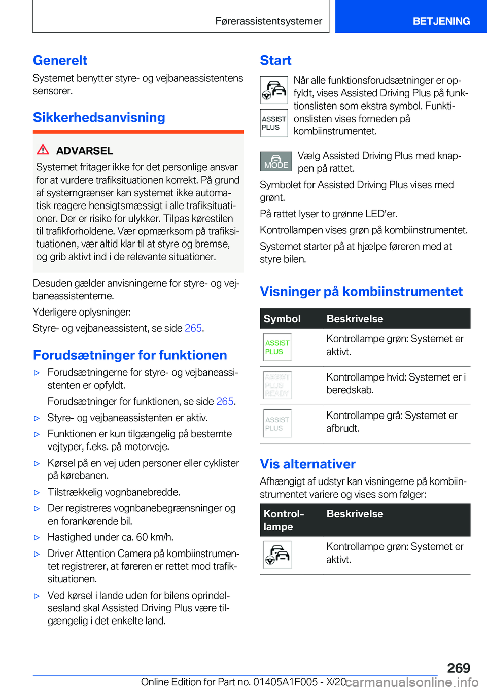 BMW X7 2021  InstruktionsbØger (in Danish) �G�e�n�e�r�e�l�t�S�y�s�t�e�m�e�t��b�e�n�y�t�t�e�r��s�t�y�r�e�-��o�g��v�e�j�b�a�n�e�a�s�s�i�s�t�e�n�t�e�n�s
�s�e�n�s�o�r�e�r�.
�S�i�k�k�e�r�h�e�d�s�a�n�v�i�s�n�i�n�g
�A�D�V�A�R�S�E�L
�S�y�s�t�e�m�e