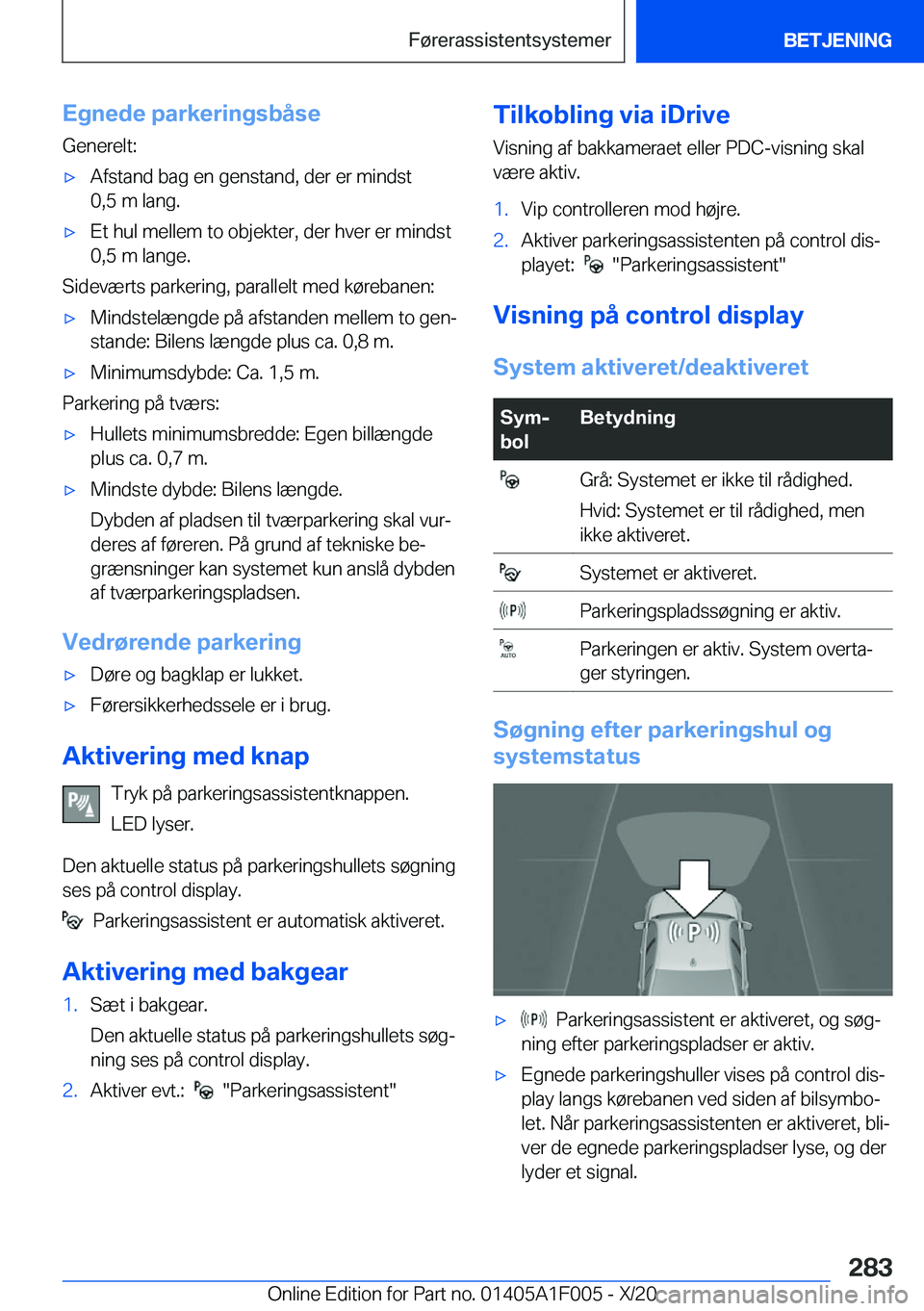 BMW X7 2021  InstruktionsbØger (in Danish) �E�g�n�e�d�e��p�a�r�k�e�r�i�n�g�s�b�å�s�e�G�e�n�e�r�e�l�t�:'x�A�f�s�t�a�n�d��b�a�g��e�n��g�e�n�s�t�a�n�d�,��d�e�r��e�r��m�i�n�d�s�t�0�,�5��m��l�a�n�g�.'x�E�t��h�u�l��m�e�l�l�e�m��