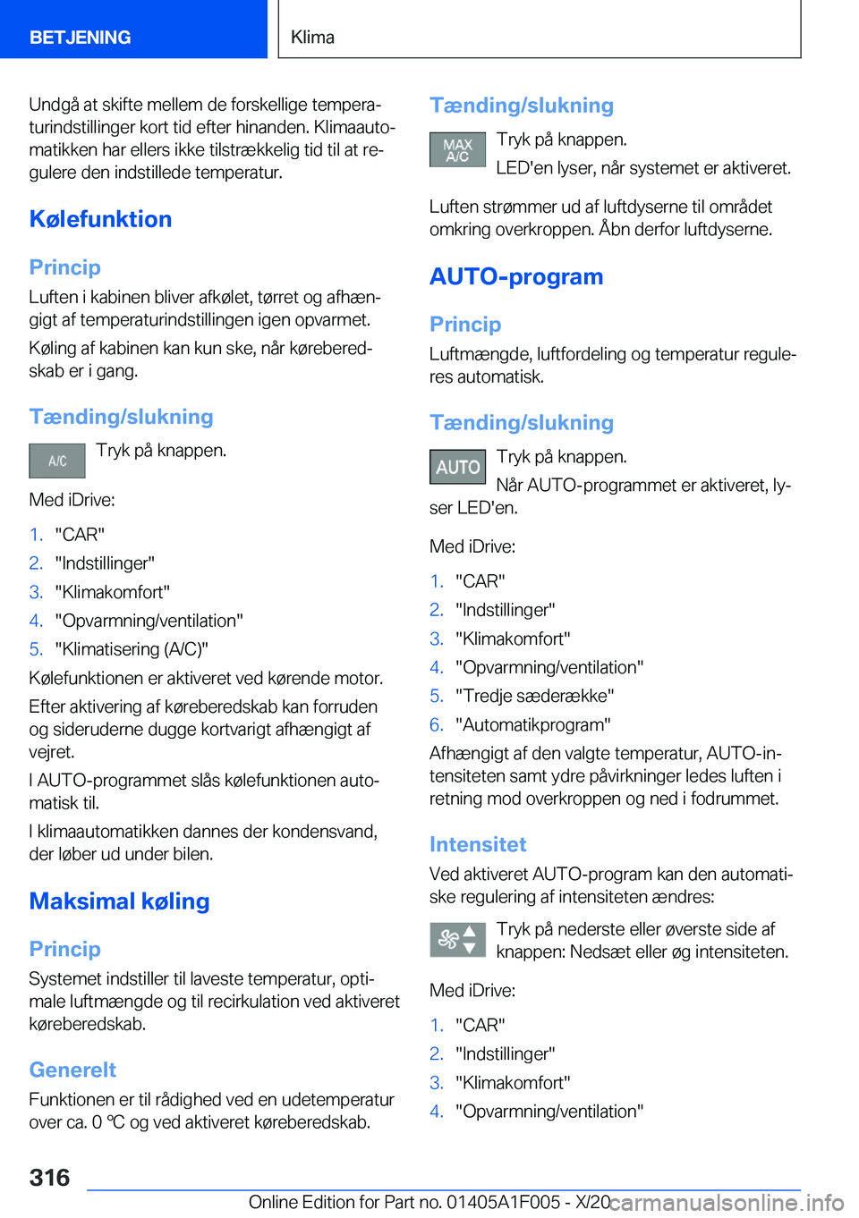 BMW X7 2021  InstruktionsbØger (in Danish) �U�n�d�g�å��a�t��s�k�i�f�t�e��m�e�l�l�e�m��d�e��f�o�r�s�k�e�l�l�i�g�e��t�e�m�p�e�r�aj�t�u�r�i�n�d�s�t�i�l�l�i�n�g�e�r��k�o�r�t��t�i�d��e�f�t�e�r��h�i�n�a�n�d�e�n�.��K�l�i�m�a�a�u�t�oj�m�