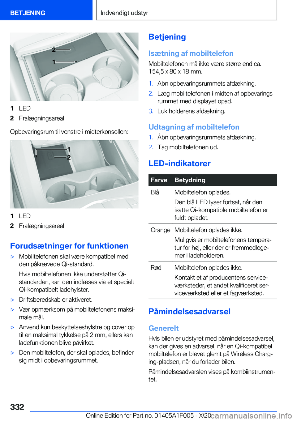 BMW X7 2021  InstruktionsbØger (in Danish) �1�L�E�D�2�F�r�a�l�æ�g�n�i�n�g�s�a�r�e�a�l
�O�p�b�e�v�a�r�i�n�g�s�r�u�m��t�i�l��v�e�n�s�t�r�e��i��m�i�d�t�e�r�k�o�n�s�o�l�l�e�n�:
�1�L�E�D�2�F�r�a�l�æ�g�n�i�n�g�s�a�r�e�a�l
�F�o�r�u�d�s�æ�t�n�i