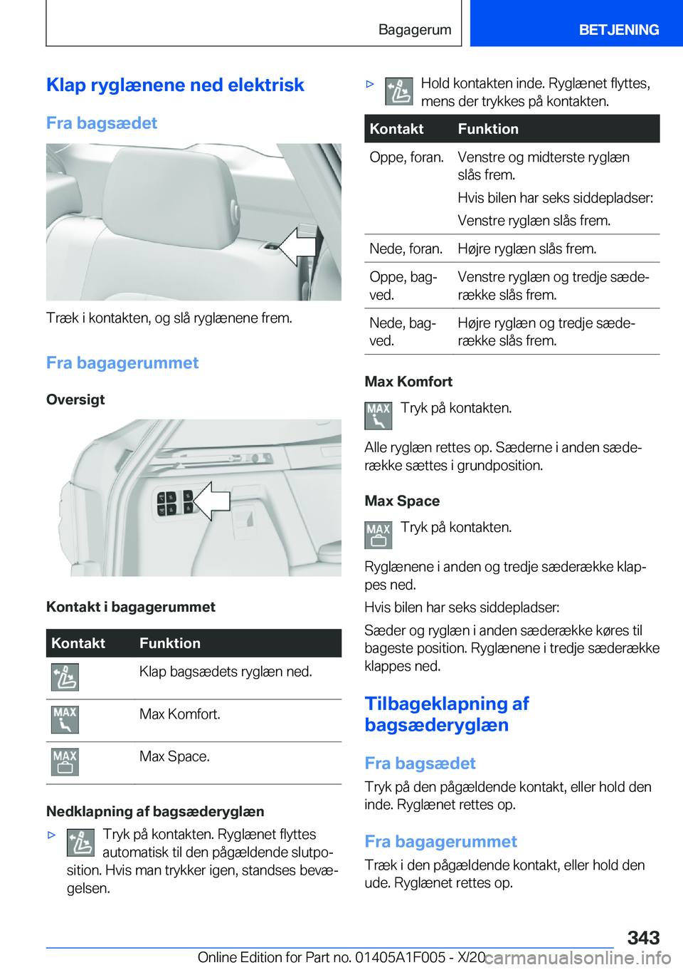 BMW X7 2021  InstruktionsbØger (in Danish) �K�l�a�p��r�y�g�l�æ�n�e�n�e��n�e�d��e�l�e�k�t�r�i�s�k
�F�r�a��b�a�g�s�æ�d�e�t
�T�r�æ�k��i��k�o�n�t�a�k�t�e�n�,��o�g��s�l�å��r�y�g�l�æ�n�e�n�e��f�r�e�m�.
�F�r�a��b�a�g�a�g�e�r�u�m�m�e�t