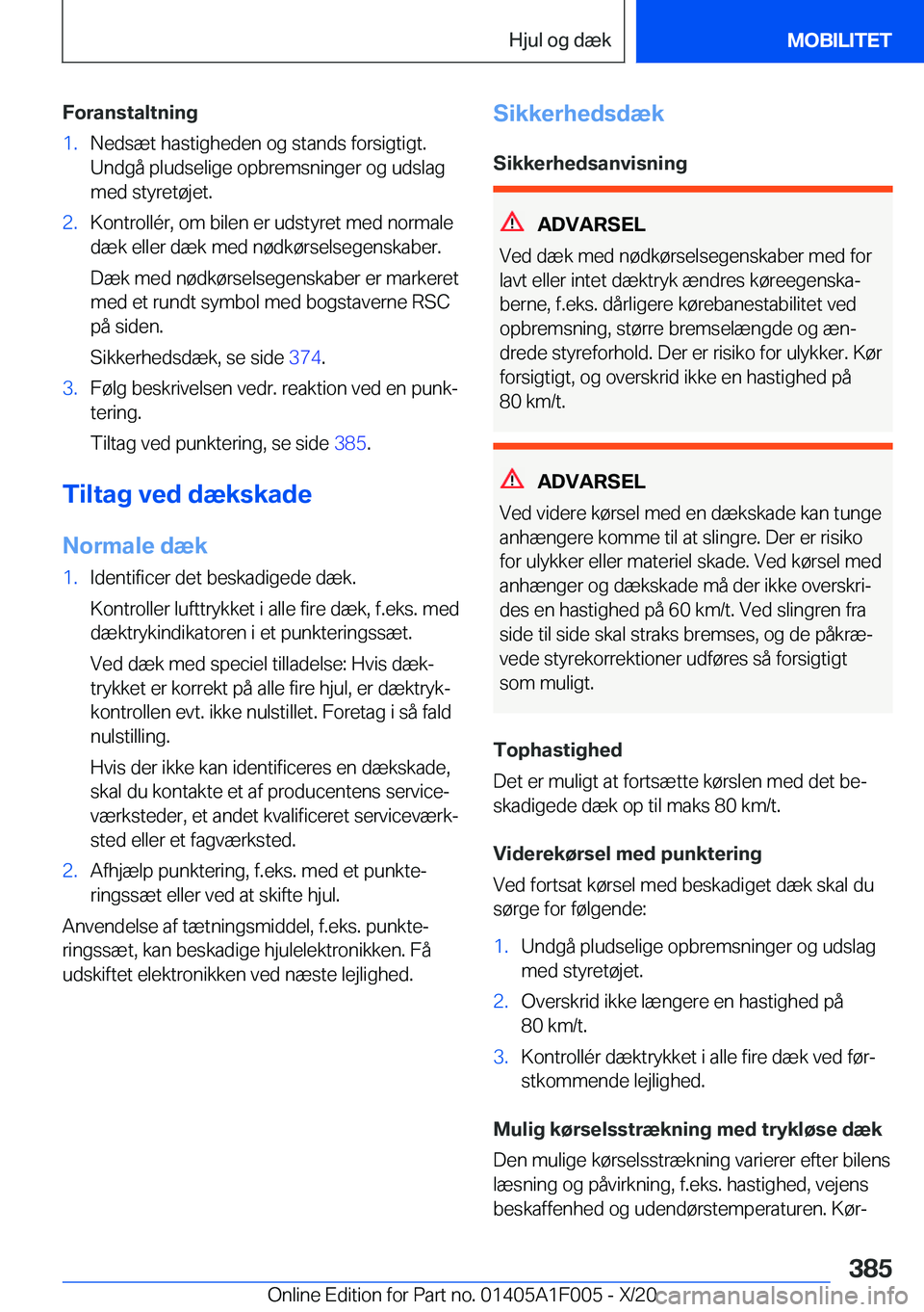 BMW X7 2021  InstruktionsbØger (in Danish) �F�o�r�a�n�s�t�a�l�t�n�i�n�g�1�.�N�e�d�s�æ�t��h�a�s�t�i�g�h�e�d�e�n��o�g��s�t�a�n�d�s��f�o�r�s�i�g�t�i�g�t�.
�U�n�d�g�å��p�l�u�d�s�e�l�i�g�e��o�p�b�r�e�m�s�n�i�n�g�e�r��o�g��u�d�s�l�a�g
�m�e