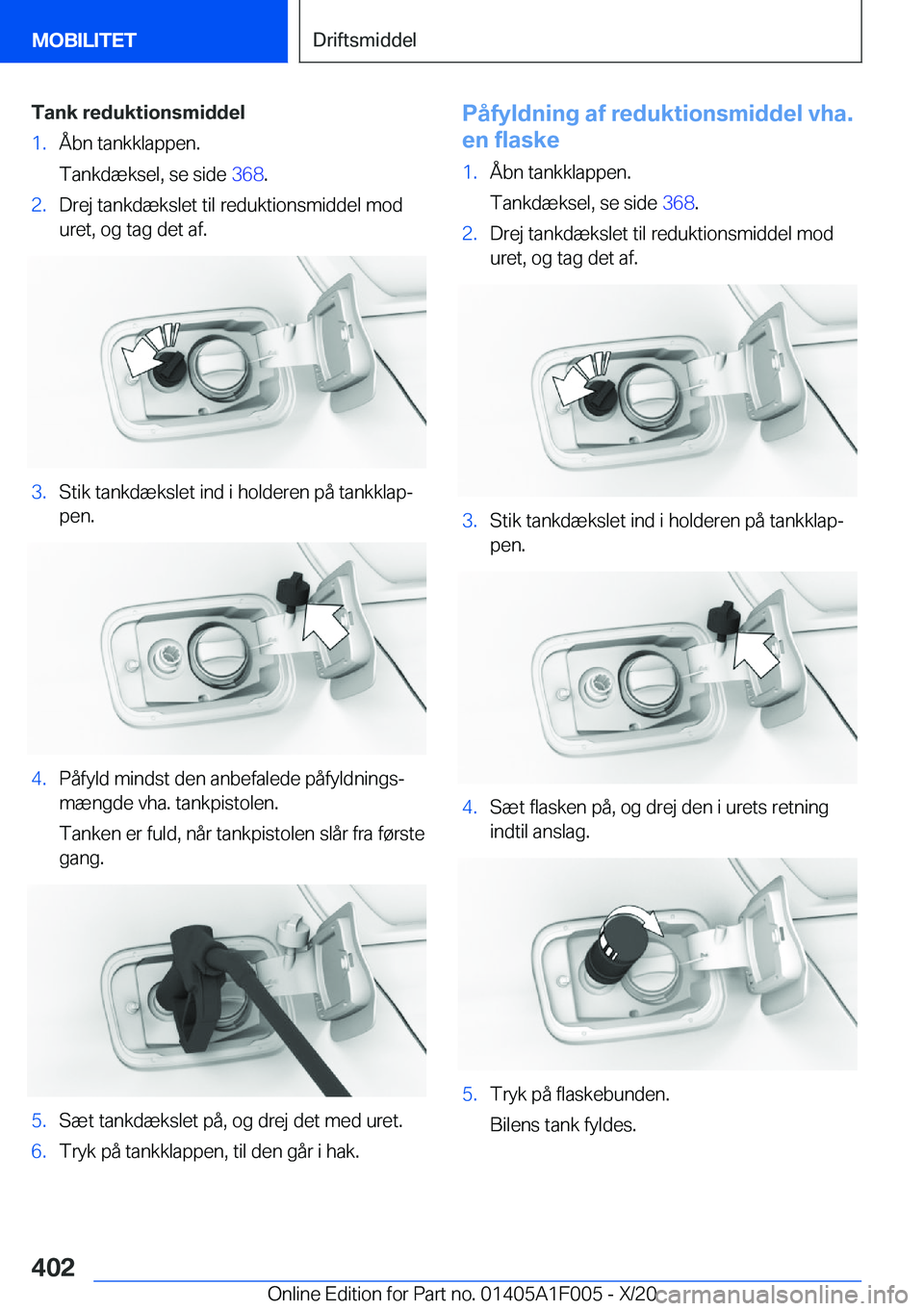 BMW X7 2021  InstruktionsbØger (in Danish) �T�a�n�k��r�e�d�u�k�t�i�o�n�s�m�i�d�d�e�l�1�.�Å�b�n��t�a�n�k�k�l�a�p�p�e�n�.
�T�a�n�k�d�æ�k�s�e�l�,��s�e��s�i�d�e� �3�6�8�.�2�.�D�r�e�j��t�a�n�k�d�æ�k�s�l�e�t��t�i�l��r�e�d�u�k�t�i�o�n�s�m�