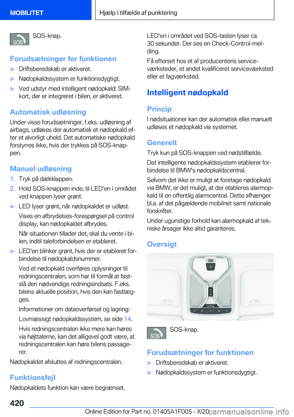 BMW X7 2021  InstruktionsbØger (in Danish) �S�O�S�-�k�n�a�p�.
�F�o�r�u�d�s�æ�t�n�i�n�g�e�r��f�o�r��f�u�n�k�t�i�o�n�e�n'x�D�r�i�f�t�s�b�e�r�e�d�s�k�a�b��e�r��a�k�t�i�v�e�r�e�t�.'x�N�