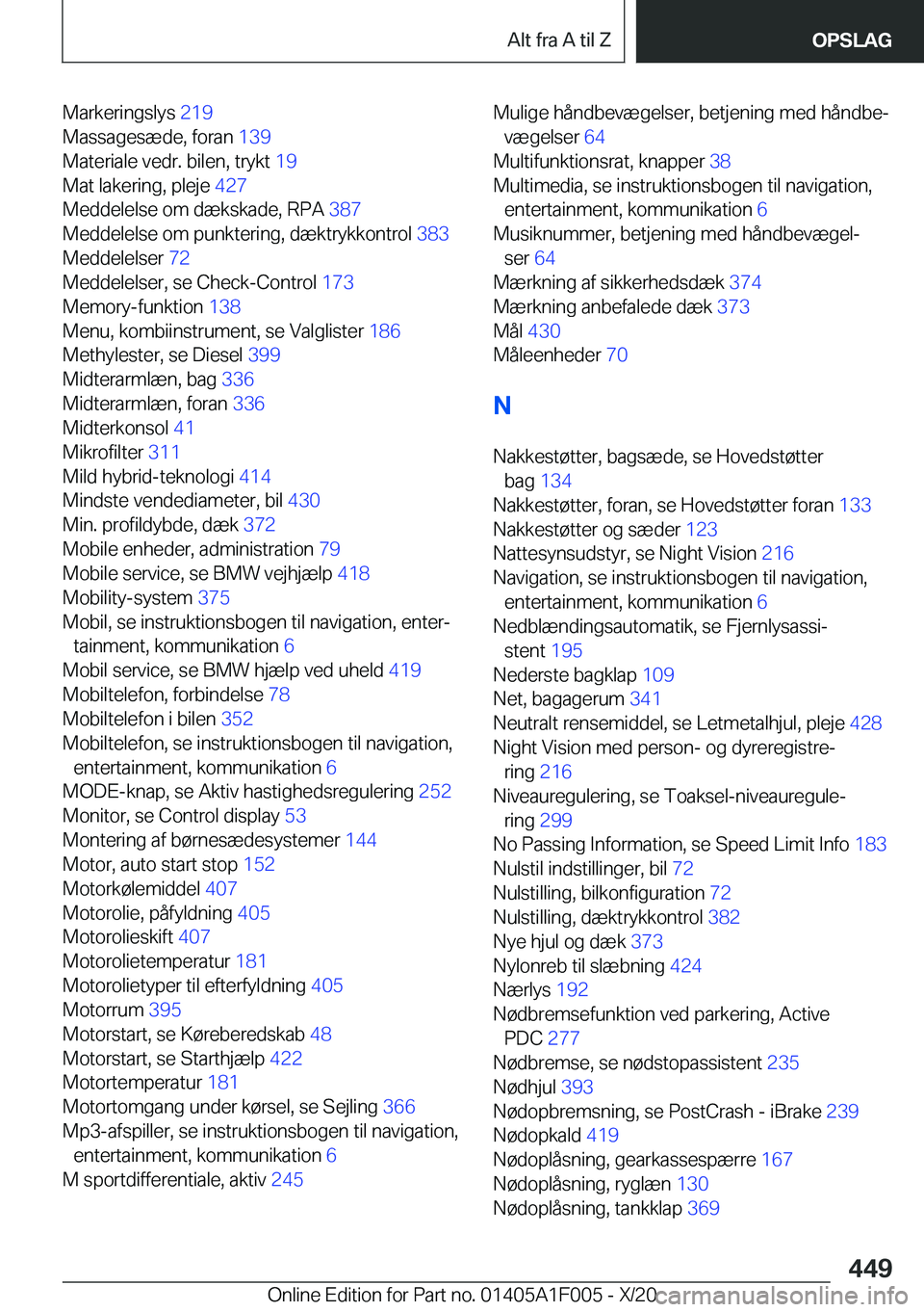 BMW X7 2021  InstruktionsbØger (in Danish) �M�a�r�k�e�r�i�n�g�s�l�y�s��2�1�9�
�M�a�s�s�a�g�e�s�æ�d�e�,��f�o�r�a�n� �1�3�9�
�M�a�t�e�r�i�a�l�e��v�e�d�r�.��b�i�l�e�n�,��t�r�y�k�t� �1�9�
�M�a�t��l�a�k�e�r�i�n�g�,��p�l�e�j�e� �4�2�7�