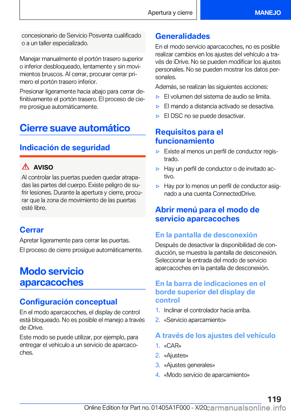 BMW X7 2021  Manuales de Empleo (in Spanish) �c�o�n�c�e�s�i�o�n�a�r�i�o��d�e��S�e�r�v�i�c�i�o��P�o�s�v�e�n�t�a��c�u�a�l�i�f�i�c�a�d�o
�o��a��u�n��t�a�l�l�e�r��e�s�p�e�c�i�a�l�i�z�a�d�o�.
�M�a�n�e�j�a�r��m�a�n�u�a�l�m�e�n�t�e��e�l��p�o