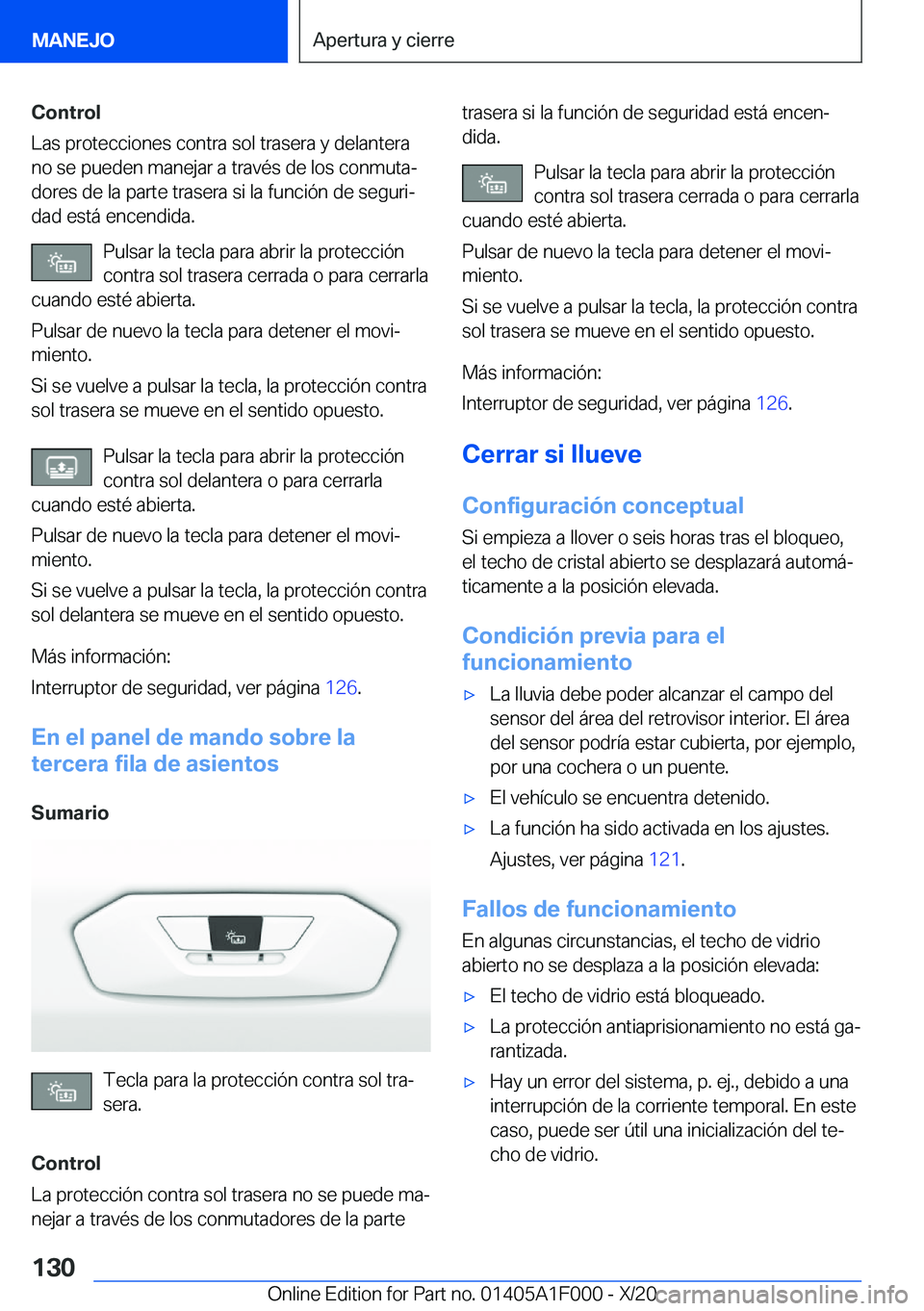 BMW X7 2021  Manuales de Empleo (in Spanish) �C�o�n�t�r�o�l
�L�a�s��p�r�o�t�e�c�c�i�o�n�e�s��c�o�n�t�r�a��s�o�l��t�r�a�s�e�r�a��y��d�e�l�a�n�t�e�r�a
�n�o��s�e��p�u�e�d�e�n��m�a�n�e�j�a�r��a��t�r�a�v�