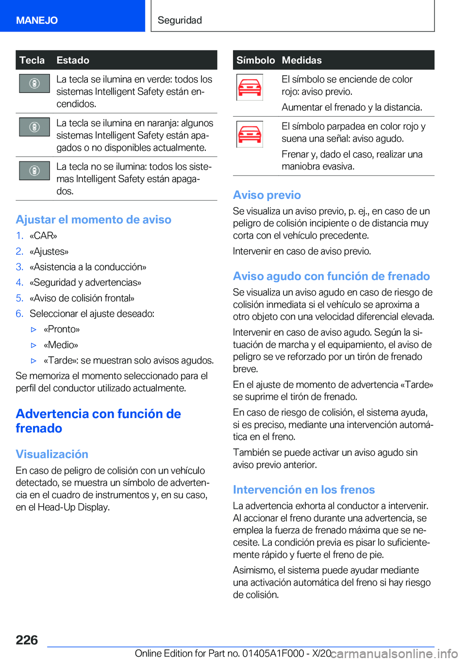 BMW X7 2021  Manuales de Empleo (in Spanish) �T�e�c�l�a�E�s�t�a�d�o�L�a��t�e�c�l�a��s�e��i�l�u�m�i�n�a��e�n��v�e�r�d�e�:��t�o�d�o�s��l�o�s�s�i�s�t�e�m�a�s��I�n�t�e�l�l�i�g�e�n�t��S�a�f�e�t�y��e�s�t�
