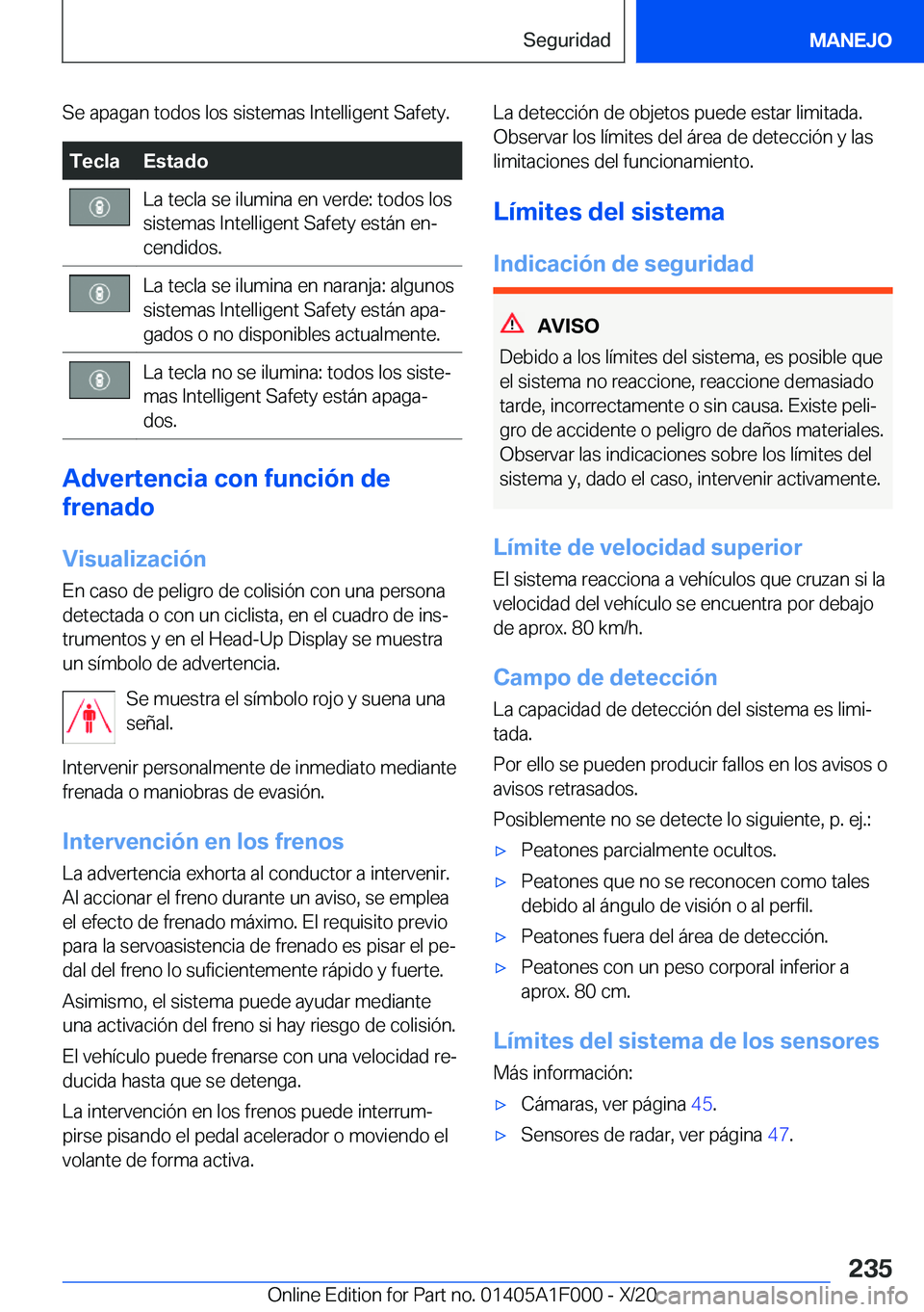 BMW X7 2021  Manuales de Empleo (in Spanish) �S�e��a�p�a�g�a�n��t�o�d�o�s��l�o�s��s�i�s�t�e�m�a�s��I�n�t�e�l�l�i�g�e�n�t��S�a�f�e�t�y�.�T�e�c�l�a�E�s�t�a�d�o�L�a��t�e�c�l�a��s�e��i�l�u�m�i�n�a��e�n��v�e�r�d�e�:��t�o�d�o�s��l�o�s�s�i