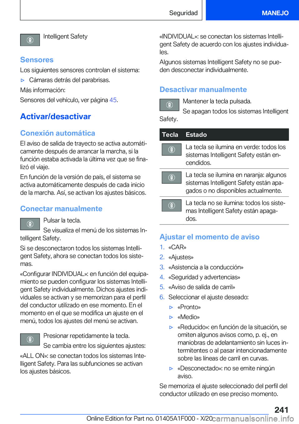 BMW X7 2021  Manuales de Empleo (in Spanish) �I�n�t�e�l�l�i�g�e�n�t��S�a�f�e�t�y
�S�e�n�s�o�r�e�s
�L�o�s��s�i�g�u�i�e�n�t�e�s��s�e�n�s�o�r�e�s��c�o�n�t�r�o�l�a�n��e�l��s�i�s�t�e�m�a�:x�C�