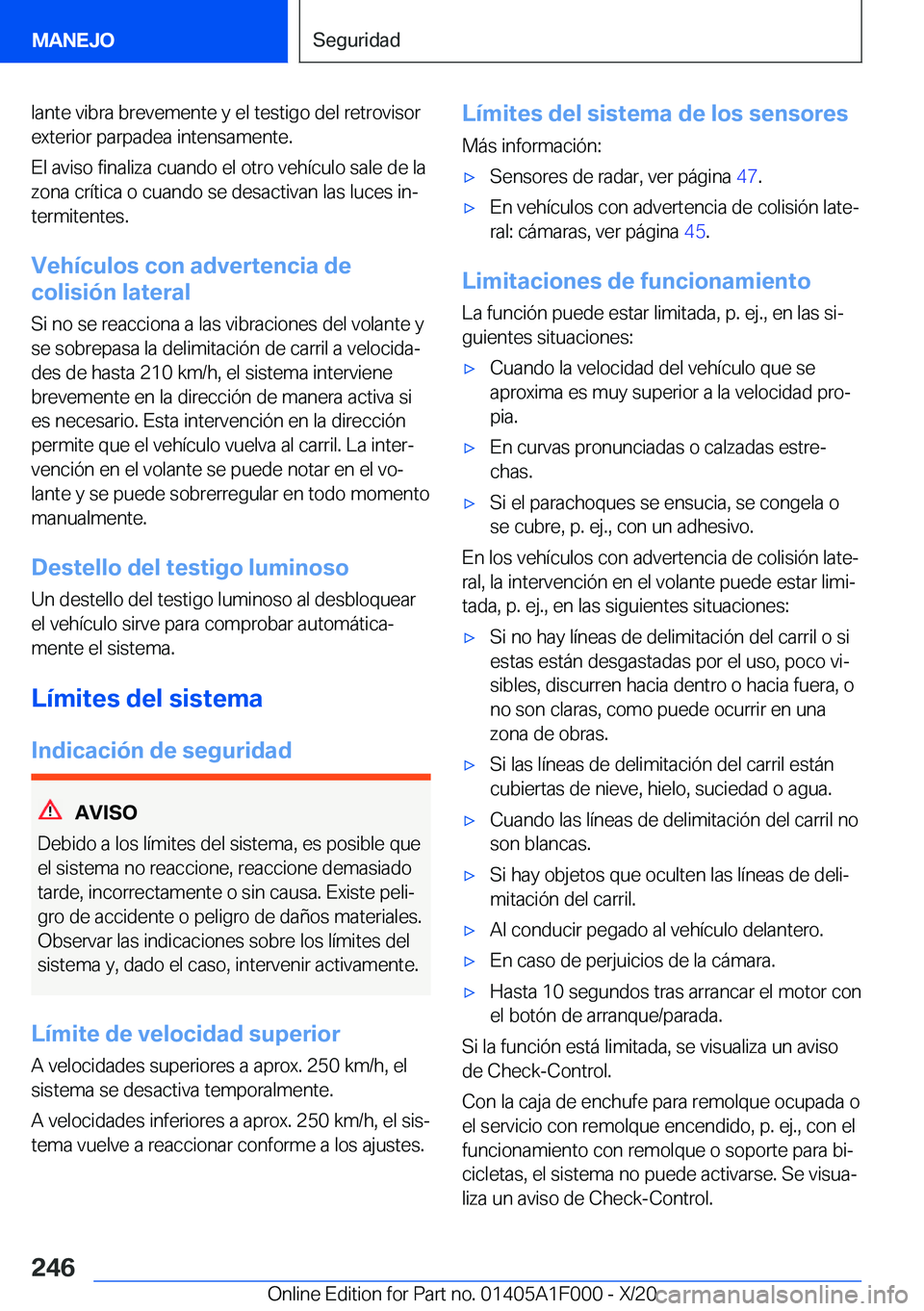 BMW X7 2021  Manuales de Empleo (in Spanish) �l�a�n�t�e��v�i�b�r�a��b�r�e�v�e�m�e�n�t�e��y��e�l��t�e�s�t�i�g�o��d�e�l��r�e�t�r�o�v�i�s�o�r�e�x�t�e�r�i�o�r��p�a�r�p�a�d�e�a��i�n�t�e�n�s�a�m�e�n�t�e�.
�E�l��a�v�i�s�o��f�i�n�a�l�i�z�a��