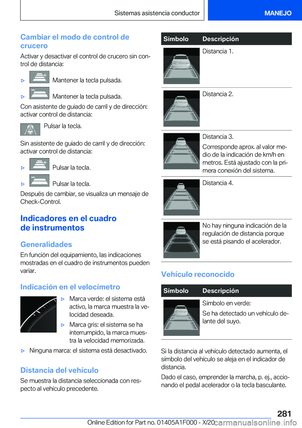 BMW X7 2021  Manuales de Empleo (in Spanish) �C�a�m�b�i�a�r��e�l��m�o�d�o��d�e��c�o�n�t�r�o�l��d�e
�c�r�u�c�e�r�o
�A�c�t�i�v�a�r��y��d�e�s�a�c�t�i�v�a�r��e�l��c�o�n�t�r�o�l��d�e��c�r�u�c�e�r�o��s�i�n��c�o�nª �t�r�o�l��d�e��d�i�s