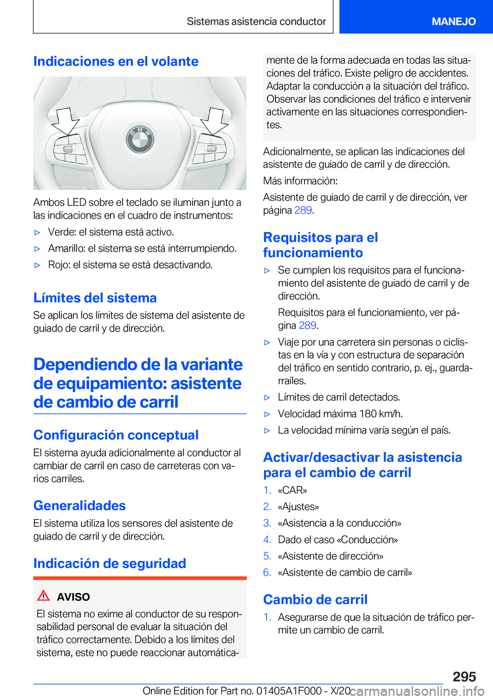 BMW X7 2021  Manuales de Empleo (in Spanish) �I�n�d�i�c�a�c�i�o�n�e�s��e�n��e�l��v�o�l�a�n�t�e
�A�m�b�o�s��L�E�D��s�o�b�r�e��e�l��t�e�c�l�a�d�o��s�e��i�l�u�m�i�n�a�n��j�u�n�t�o��a�l�a�s��i�n�d�i�c�a�c�i�o�n�e�s��e�n��e�l��c�u�a�d�