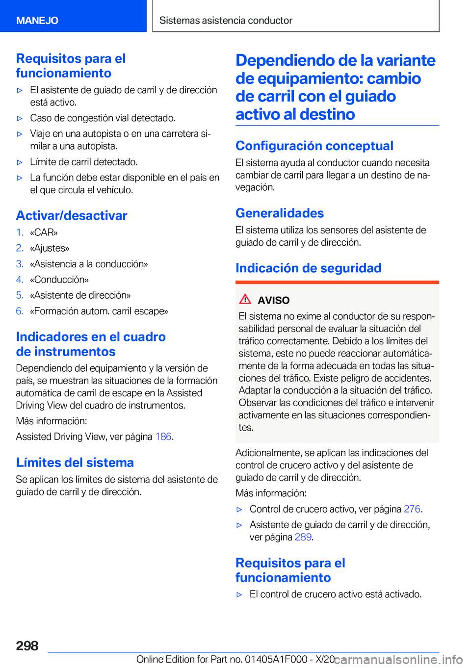 BMW X7 2021  Manuales de Empleo (in Spanish) �R�e�q�u�i�s�i�t�o�s��p�a�r�a��e�l
�f�u�n�c�i�o�n�a�m�i�e�n�t�ox�E�l��a�s�i�s�t�e�n�t�e��d�e��g�u�i�a�d�o��d�e��c�a�r�r�i�l��y��d�e��d�i�r�e�c�c�i�