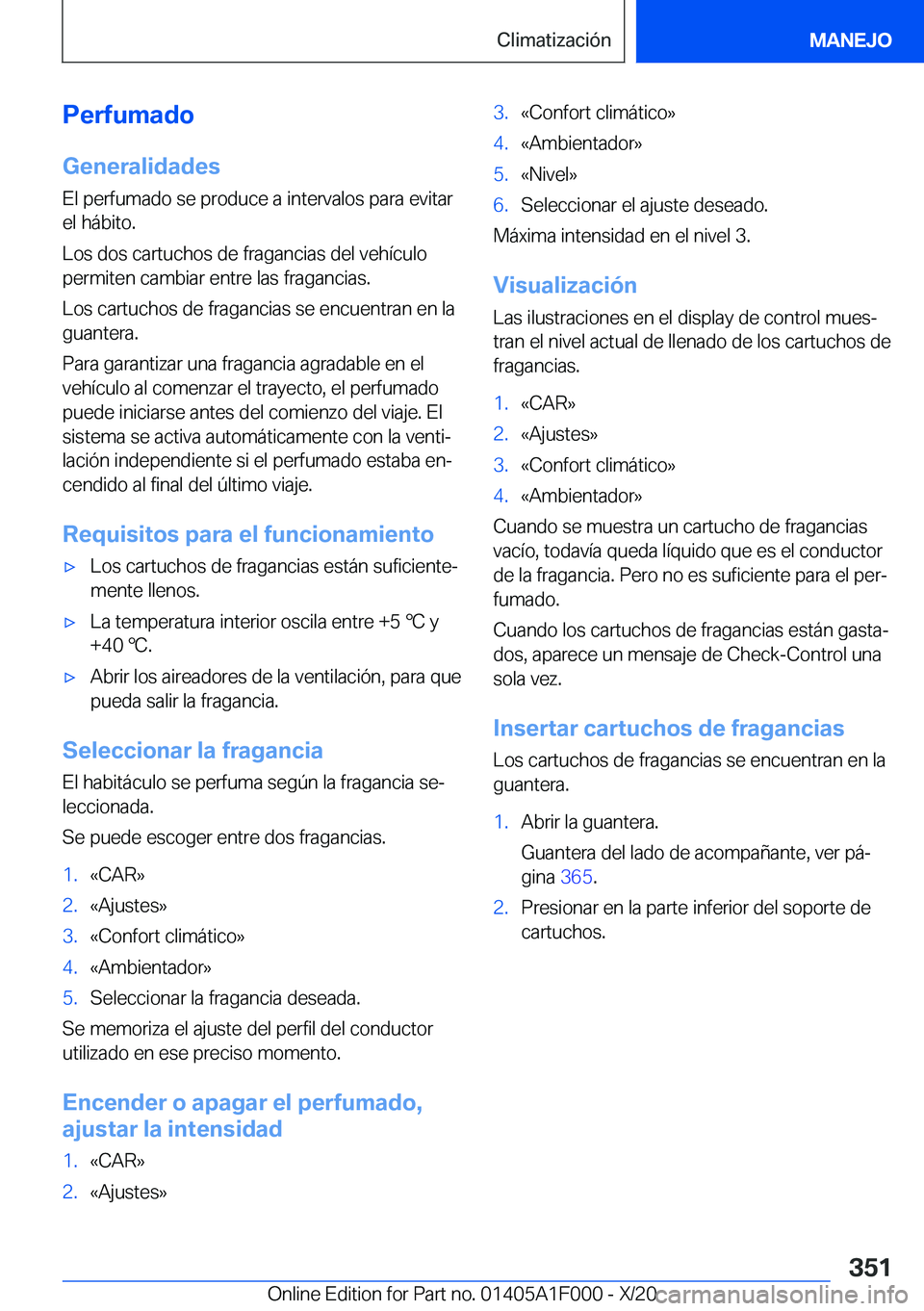 BMW X7 2021  Manuales de Empleo (in Spanish) �P�e�r�f�u�m�a�d�o�G�e�n�e�r�a�l�i�d�a�d�e�s
�E�l��p�e�r�f�u�m�a�d�o��s�e��p�r�o�d�u�c�e��a��i�n�t�e�r�v�a�l�o�s��p�a�r�a��e�v�i�t�a�r
�e�l��h�