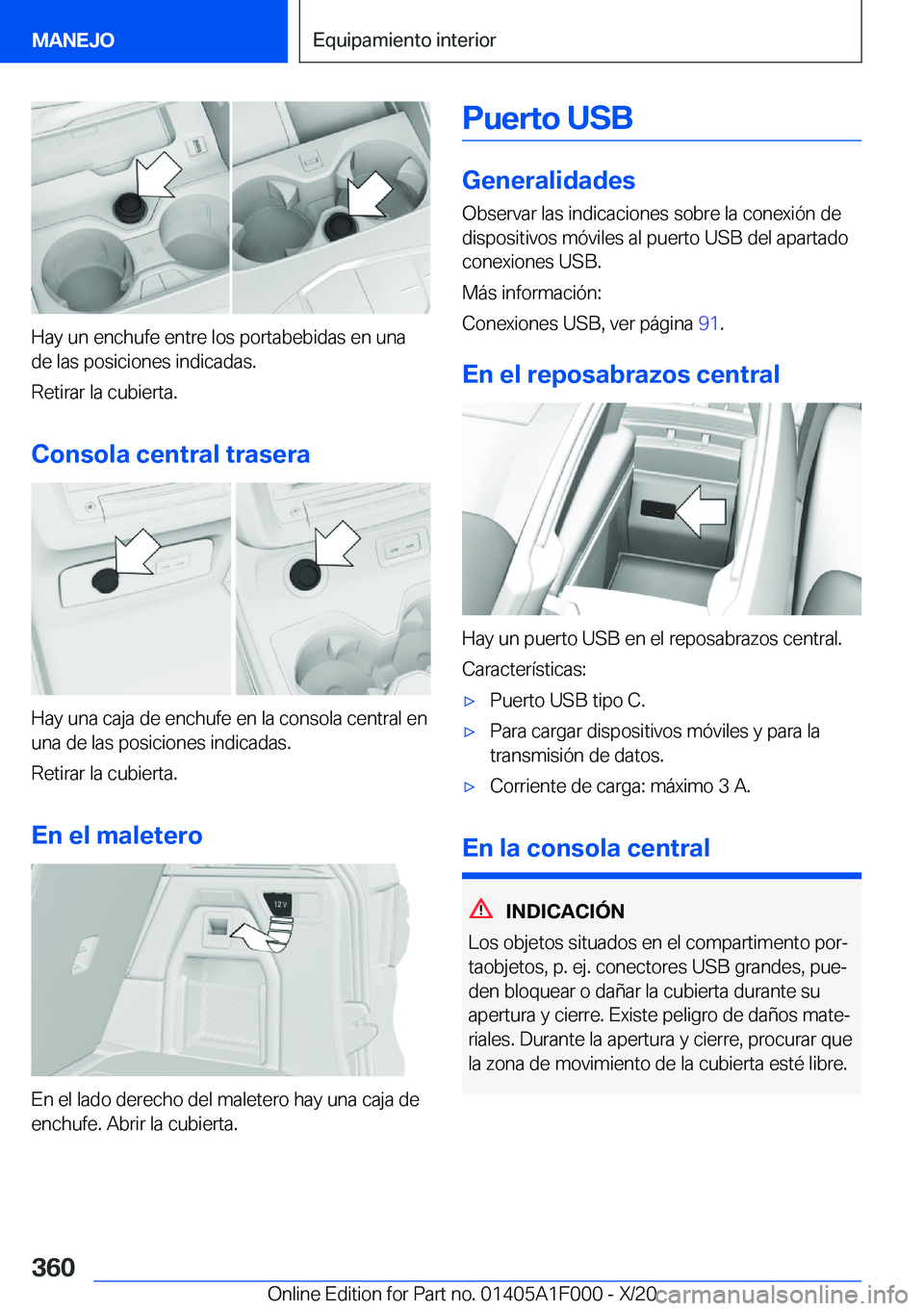 BMW X7 2021  Manuales de Empleo (in Spanish) �H�a�y��u�n��e�n�c�h�u�f�e��e�n�t�r�e��l�o�s��p�o�r�t�a�b�e�b�i�d�a�s��e�n��u�n�a
�d�e��l�a�s��p�o�s�i�c�i�o�n�e�s��i�n�d�i�c�a�d�a�s�.
�R�e�t�i�r�a�r��l�a��c�u�b�i�e�r�t�a�.
�C�o�n�s�o�l�