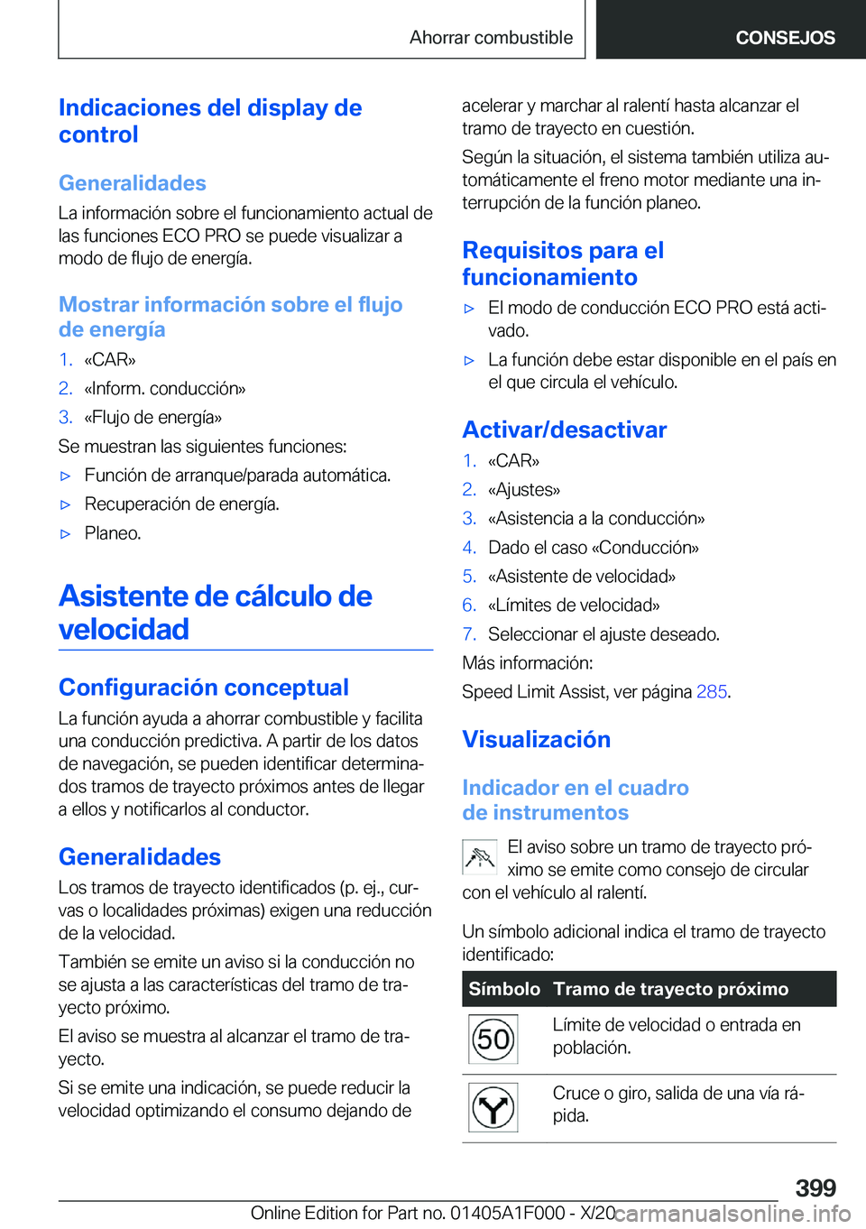 BMW X7 2021  Manuales de Empleo (in Spanish) �I�n�d�i�c�a�c�i�o�n�e�s��d�e�l��d�i�s�p�l�a�y��d�e
�c�o�n�t�r�o�l
�G�e�n�e�r�a�l�i�d�a�d�e�s
�L�a��i�n�f�o�r�m�a�c�i�