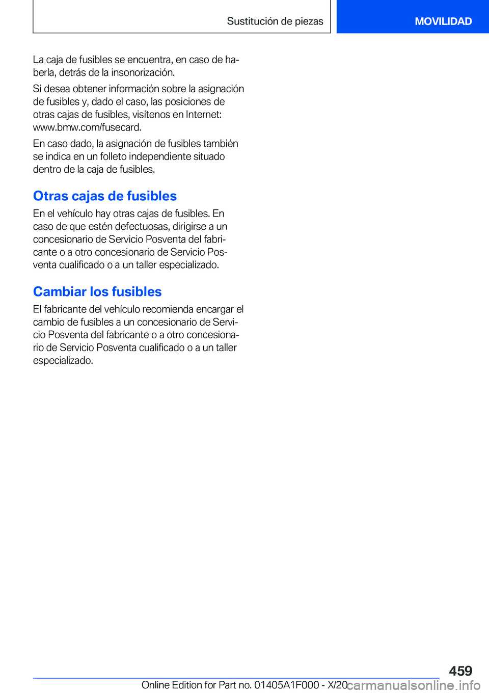 BMW X7 2021  Manuales de Empleo (in Spanish) �L�a��c�a�j�a��d�e��f�u�s�i�b�l�e�s��s�e��e�n�c�u�e�n�t�r�a�,��e�n��c�a�s�o��d�e��h�aª�b�e�r�l�a�,��d�e�t�r�