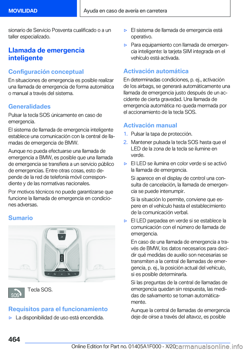 BMW X7 2021  Manuales de Empleo (in Spanish) �s�i�o�n�a�r�i�o��d�e��S�e�r�v�i�c�i�o��P�o�s�v�e�n�t�a��c�u�a�l�i�f�i�c�a�d�o��o��a��u�n�t�a�l�l�e�r��e�s�p�e�c�i�a�l�i�z�a�d�o�.
�L�l�a�m�a�d�a��d�e��e�m�e�r�g�e�n�c�i�a
�i�n�t�e�l�i�g�e�n