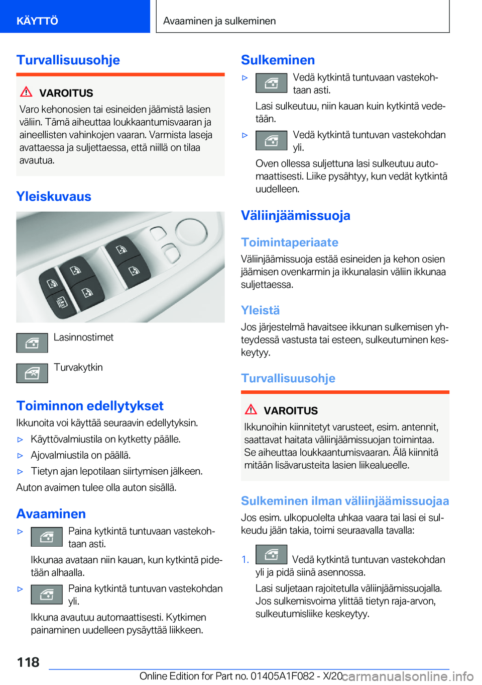 BMW X7 2021  Omistajan Käsikirja (in Finnish) �T�u�r�v�a�l�l�i�s�u�u�s�o�h�j�e
�V�A�R�O�I�T�U�S
�V�a�r�o��k�e�h�o�n�o�s�i�e�n��t�a�i��e�s�i�n�e�i�d�e�n��j�