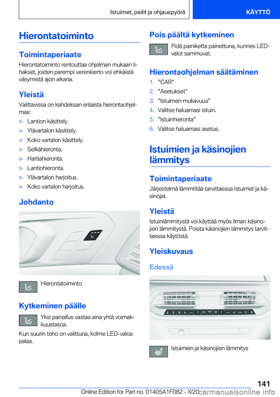 BMW X7 2021  Omistajan Käsikirja (in Finnish) �H�i�e�r�o�n�t�a�t�o�i�m�i�n�t�o
�T�o�i�m�i�n�t�a�p�e�r�i�a�a�t�e
�H�i�e�r�o�n�t�a�t�o�i�m�i�n�t�o��r�e�n�t�o�u�t�t�a�a��o�h�j�e�l�m�a�n��m�u�k�a�a�n��l�ij
�h�a�k�s�e�t�,��j�o�i�d�e�n��p�a�r�e�