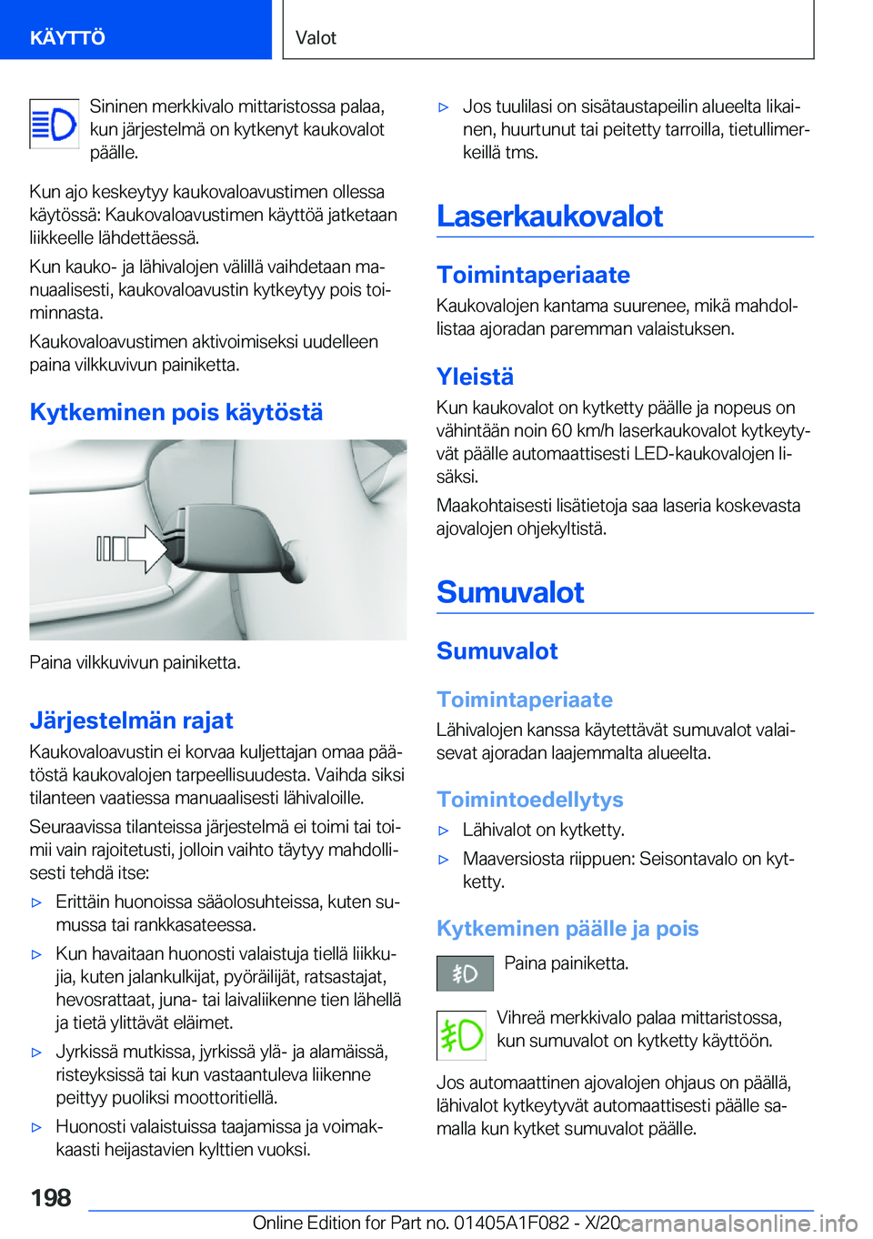 BMW X7 2021  Omistajan Käsikirja (in Finnish) �S�i�n�i�n�e�n��m�e�r�k�k�i�v�a�l�o��m�i�t�t�a�r�i�s�t�o�s�s�a��p�a�l�a�a�,
�k�u�n��j�