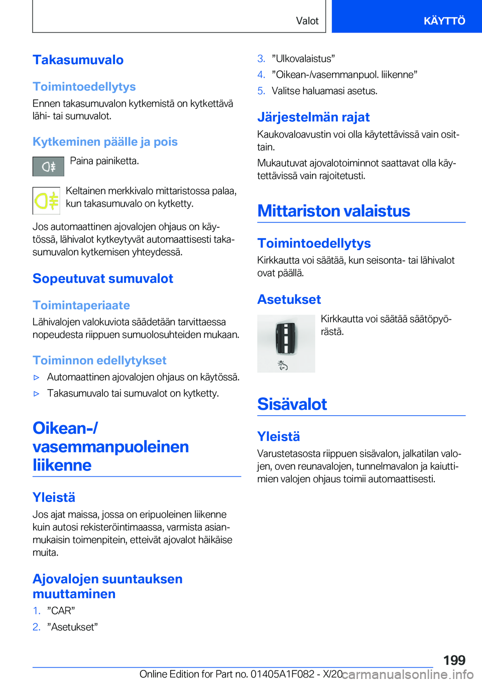 BMW X7 2021  Omistajan Käsikirja (in Finnish) �T�a�k�a�s�u�m�u�v�a�l�o�T�o�i�m�i�n�t�o�e�d�e�l�l�y�t�y�s �E�n�n�e�n��t�a�k�a�s�u�m�u�v�a�l�o�n��k�y�t�k�e�m�i�s�t�