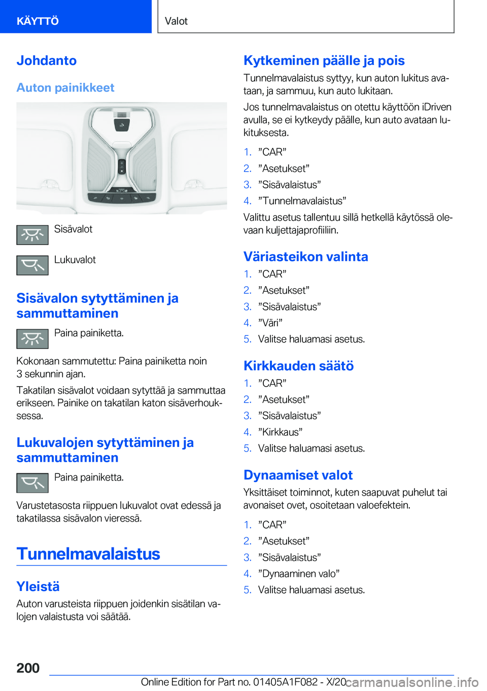 BMW X7 2021  Omistajan Käsikirja (in Finnish) �J�o�h�d�a�n�t�o
�A�u�t�o�n��p�a�i�n�i�k�k�e�e�t
�S�i�s�