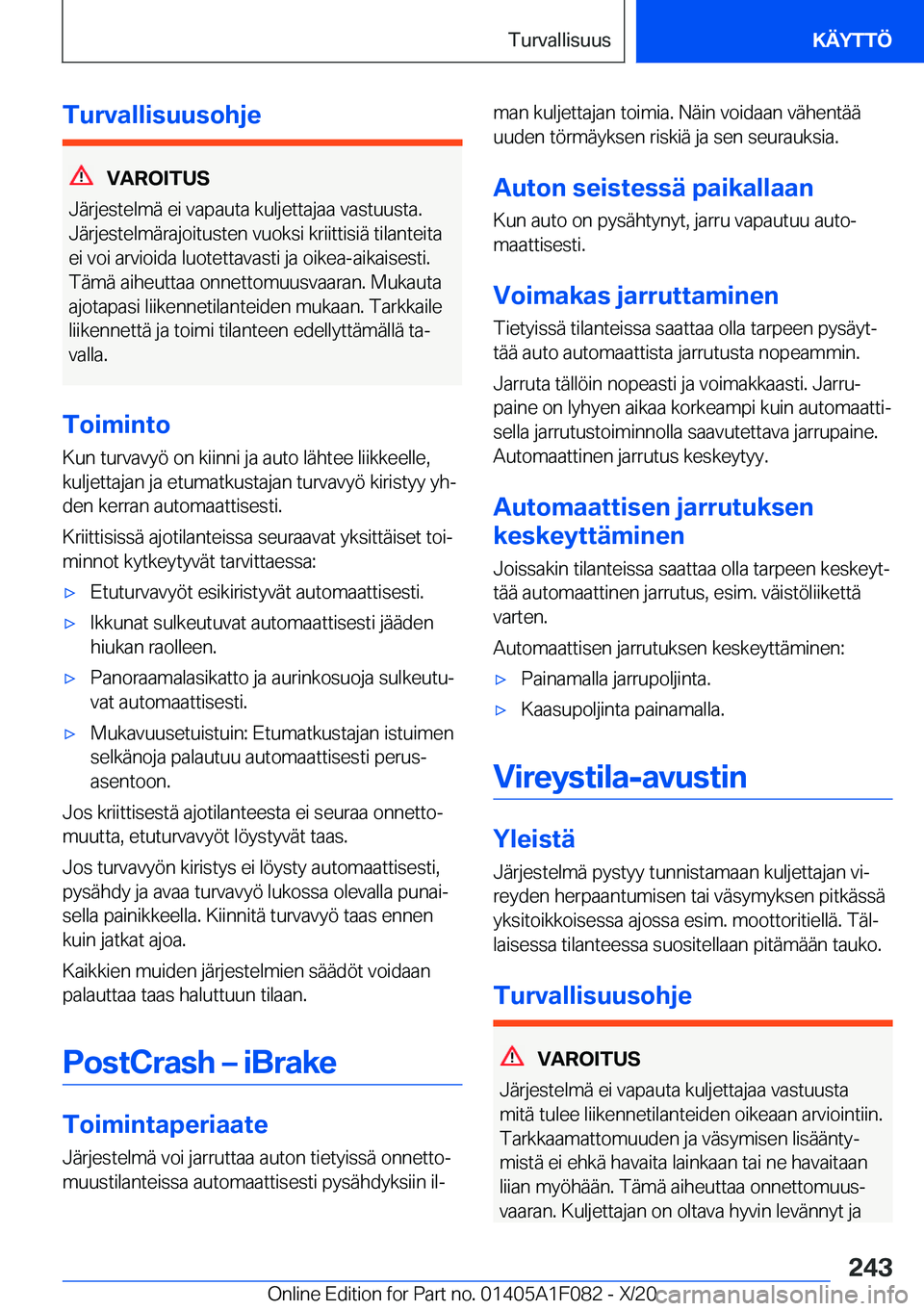 BMW X7 2021  Omistajan Käsikirja (in Finnish) �T�u�r�v�a�l�l�i�s�u�u�s�o�h�j�e
�V�A�R�O�I�T�U�S
�J�