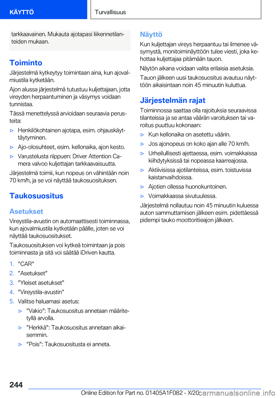 BMW X7 2021  Omistajan Käsikirja (in Finnish) �t�a�r�k�k�a�a�v�a�i�n�e�n�.��M�u�k�a�u�t�a��a�j�o�t�a�p�a�s�i��l�i�i�k�e�n�n�e�t�i�l�a�nj
�t�e�i�d�e�n��m�u�k�a�a�n�.
�T�o�i�m�i�n�t�o
�J�