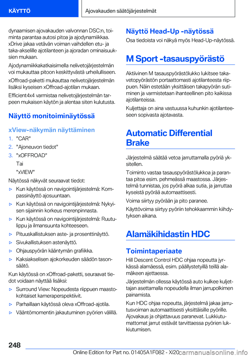 BMW X7 2021  Omistajan Käsikirja (in Finnish) �d�y�n�a�a�m�i�s�e�n��a�j�o�v�a�k�a�u�d�e�n��v�a�l�v�o�n�n�a�n��D�S�C�:�n�,��t�o�ij�m�i�n�t�a��p�a�r�a�n�t�a�a��a�u�t�o�s�i��p�i�t�o�a��j�a��a�j�o�d�y�n�a�m�i�i�k�k�a�a�.
�x�D�r�i�v�e��j�a�