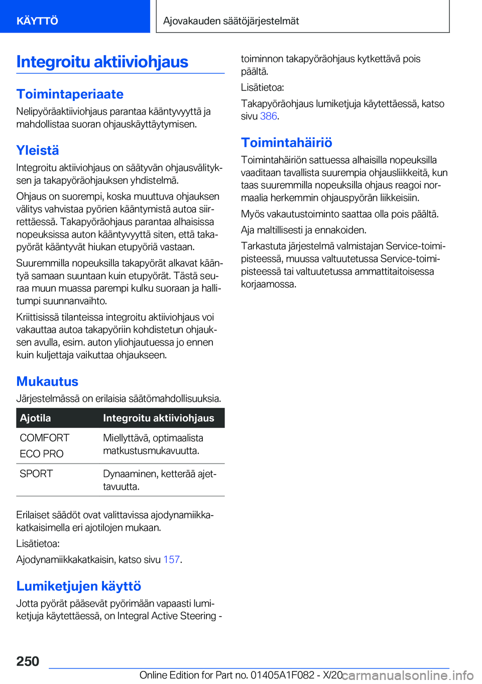 BMW X7 2021  Omistajan Käsikirja (in Finnish) �I�n�t�e�g�r�o�i�t�u��a�k�t�i�i�v�i�o�h�j�a�u�s
�T�o�i�m�i�n�t�a�p�e�r�i�a�a�t�e�N�e�l�i�p�y�